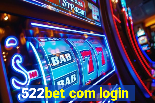 522bet com login