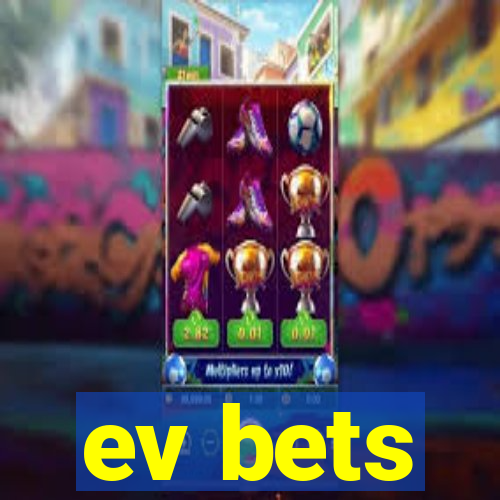 ev bets