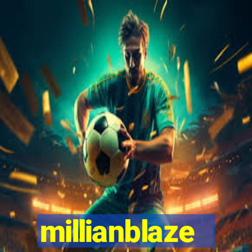 millianblaze