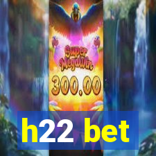 h22 bet