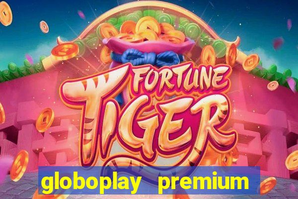 globoplay premium mod apk