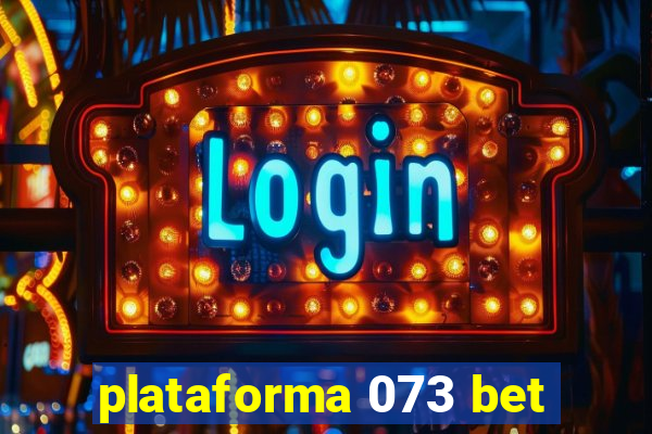 plataforma 073 bet