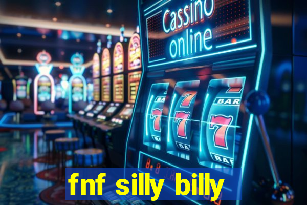 fnf silly billy