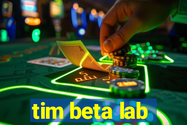 tim beta lab