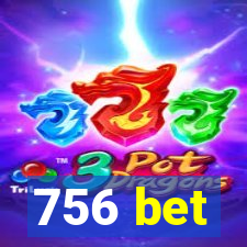 756 bet