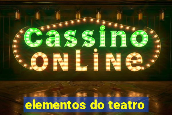 elementos do teatro