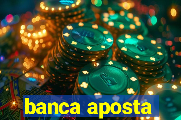 banca aposta