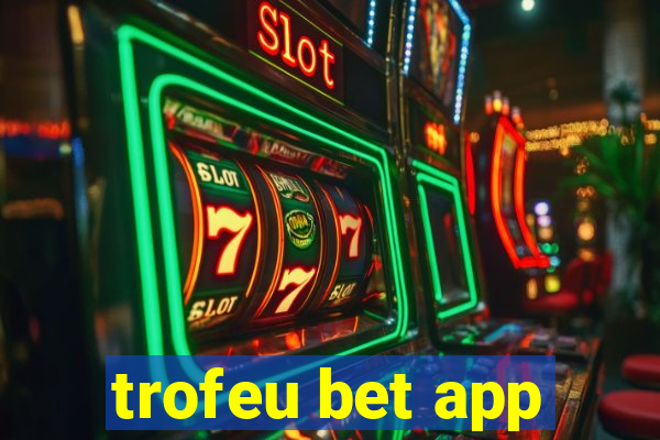 trofeu bet app