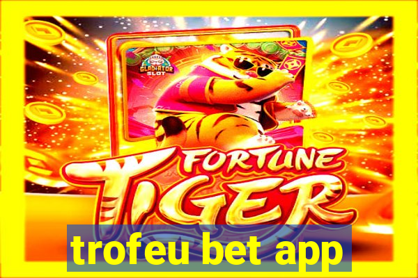 trofeu bet app