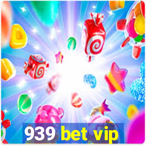 939 bet vip