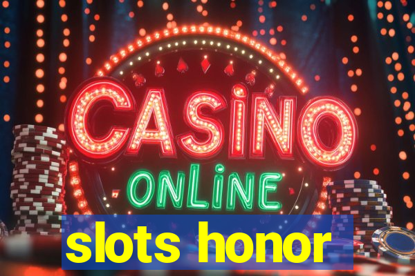 slots honor