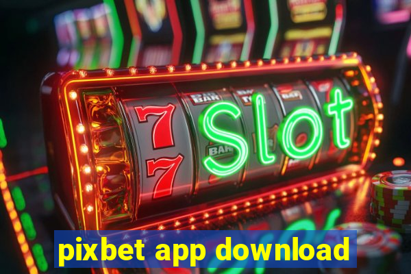 pixbet app download