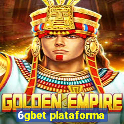 6gbet plataforma