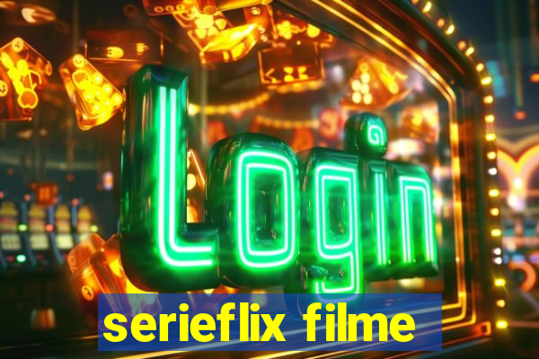 serieflix filme