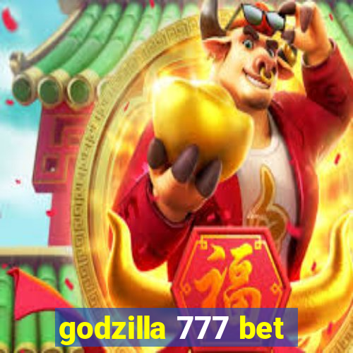 godzilla 777 bet