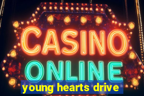 young hearts drive