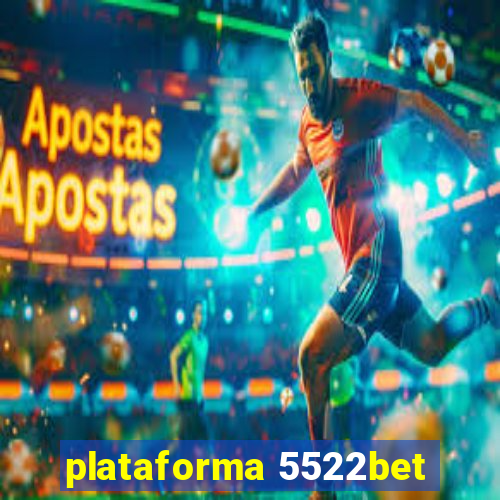 plataforma 5522bet