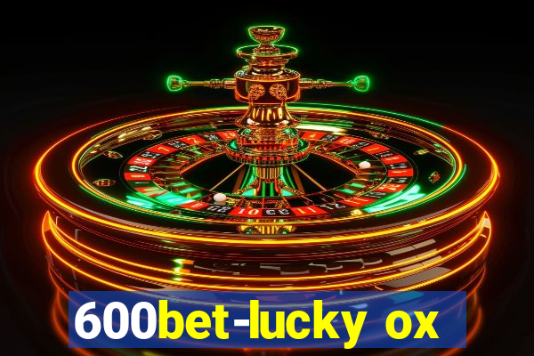 600bet-lucky ox