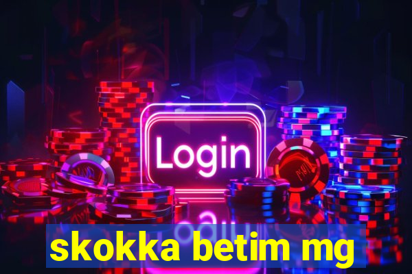 skokka betim mg