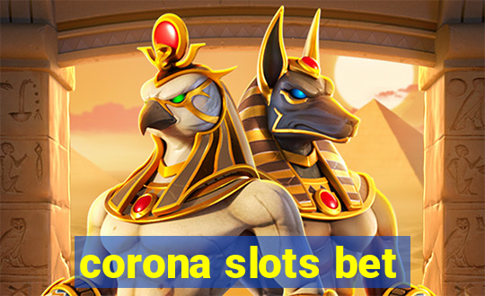 corona slots bet