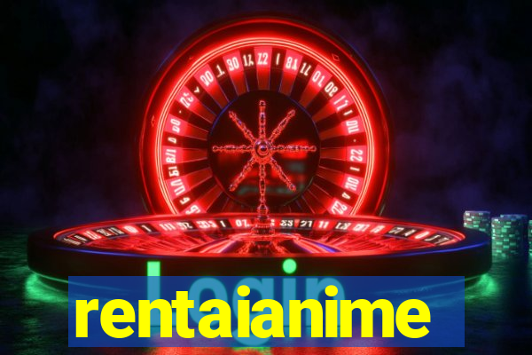 rentaianime