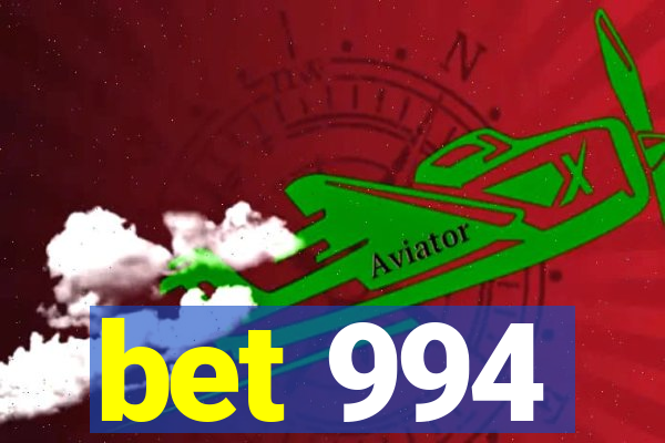 bet 994