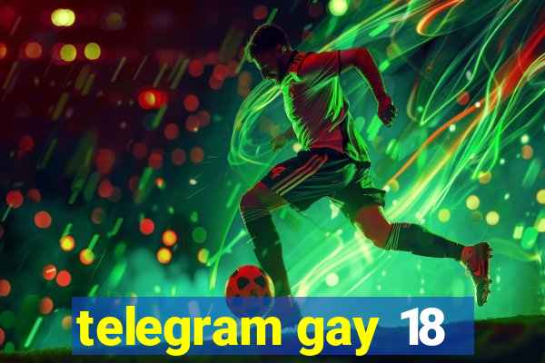 telegram gay 18