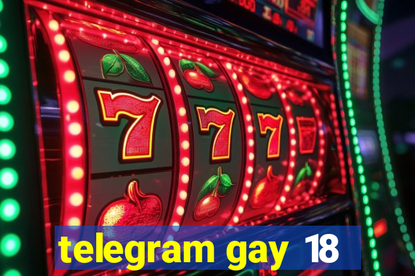 telegram gay 18