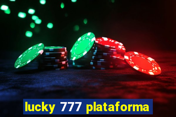 lucky 777 plataforma