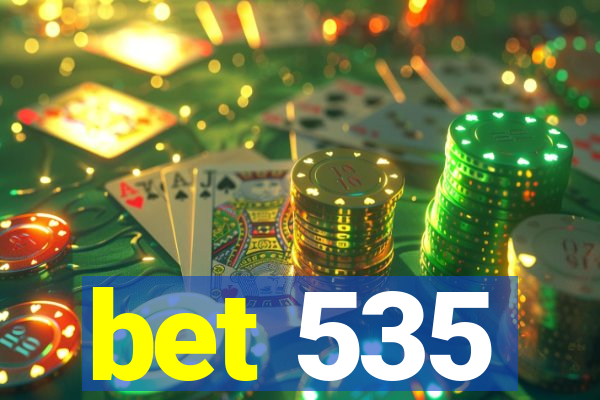 bet 535