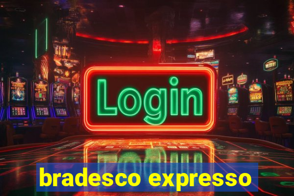 bradesco expresso