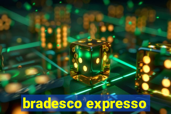 bradesco expresso