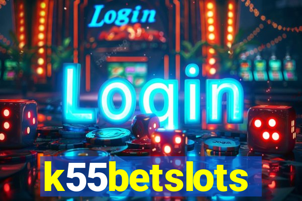 k55betslots