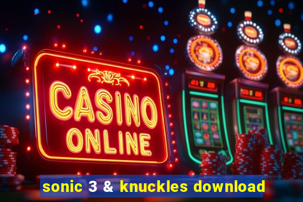 sonic 3 & knuckles download