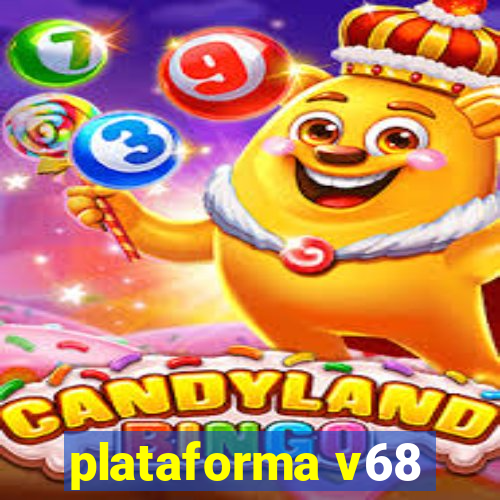 plataforma v68