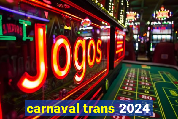 carnaval trans 2024