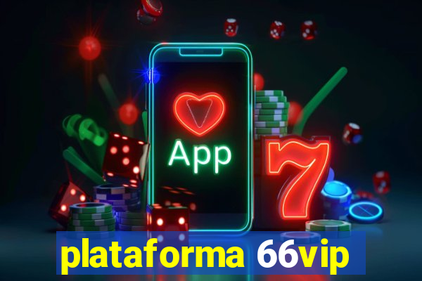 plataforma 66vip