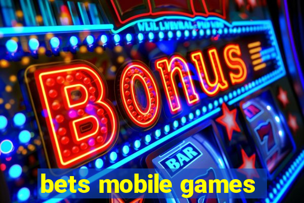 bets mobile games