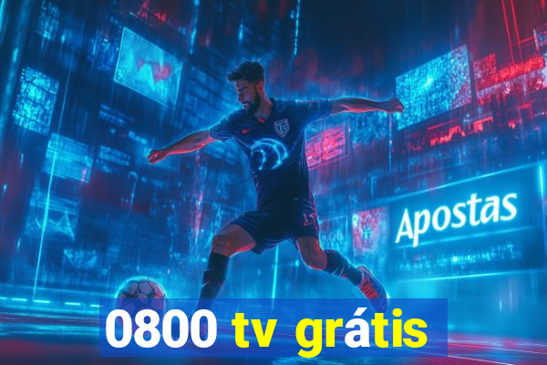 0800 tv grátis