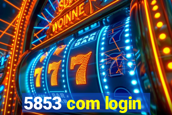 5853 com login