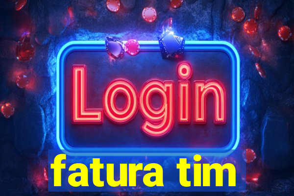 fatura tim