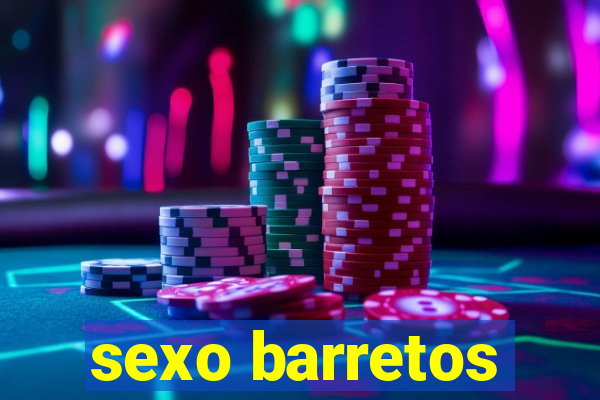 sexo barretos