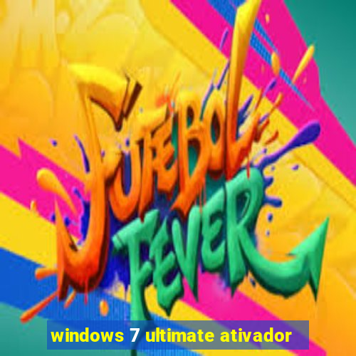 windows 7 ultimate ativador