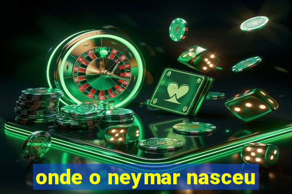 onde o neymar nasceu