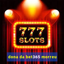 dona da bet365 morreu