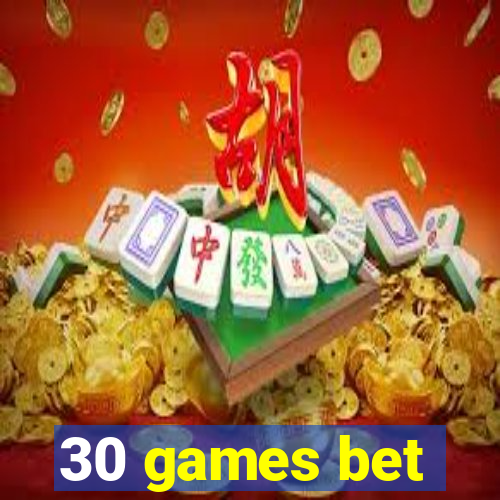 30 games bet