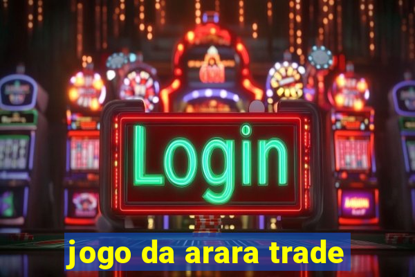 jogo da arara trade