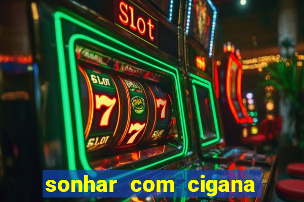 sonhar com cigana lendo cartas