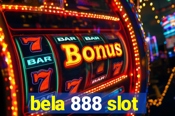 bela 888 slot