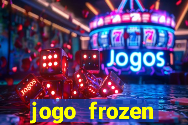 jogo frozen problema em dobro